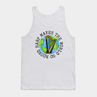 Harp Makes The World Go Round, Harpist Earth Day Tank Top